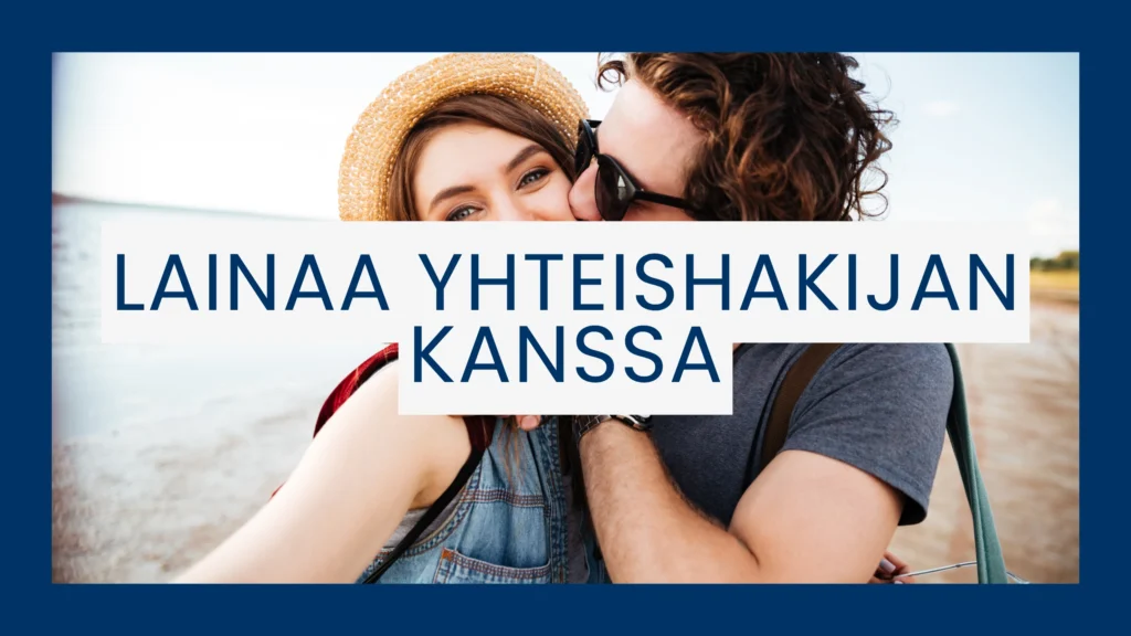 Hae lainaa yhteishakijan kanssa.
